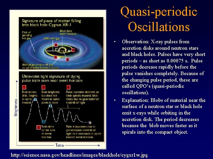 Quasi-periodic Oscillations • • Observation: X-ray pulses from accretion disks around neutron stars and