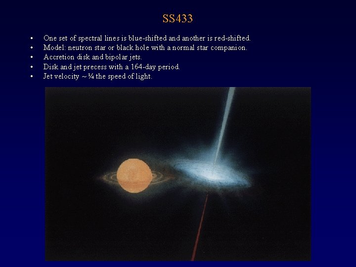SS 433 • • • One set of spectral lines is blue-shifted another is