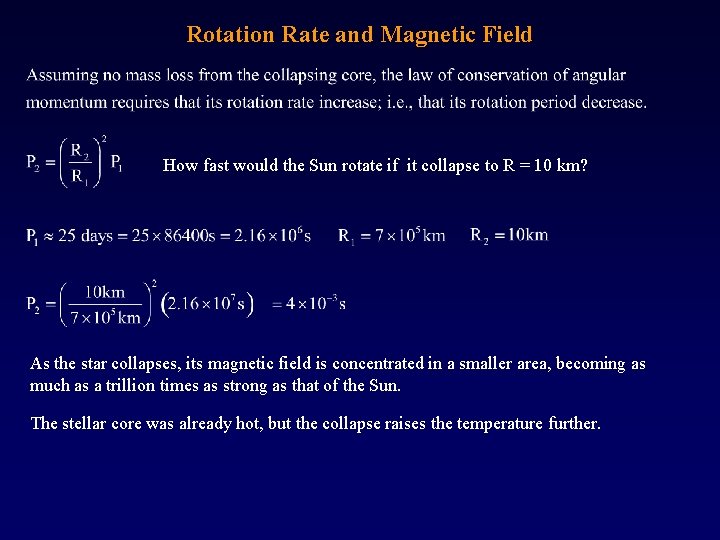 Rotation Rate and Magnetic Field How fast would the Sun rotate if it collapse