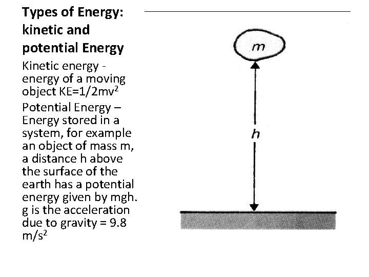 Types of Energy: kinetic and potential Energy Kinetic energy of a moving object KE=1/2