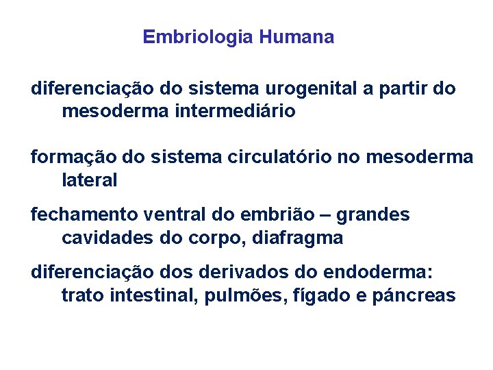 Embriologia Humana diferenciação do sistema urogenital a partir do mesoderma intermediário formação do sistema