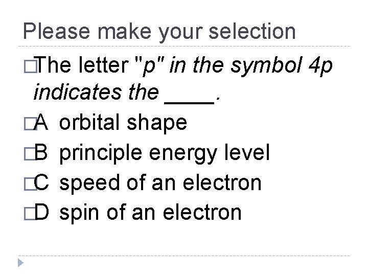 Please make your selection �The letter "p" in the symbol 4 p indicates the