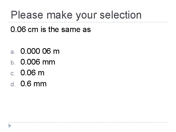 Please make your selection 0. 06 cm is the same as a. b. c.
