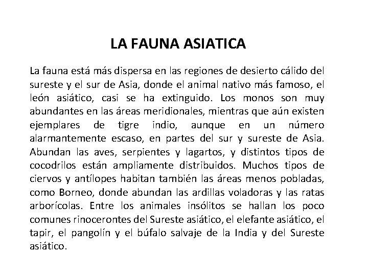 LA FAUNA ASIATICA La fauna está más dispersa en las regiones de desierto cálido