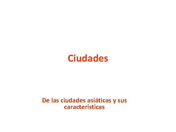 Ciudades De las ciudades asiáticas y sus características 