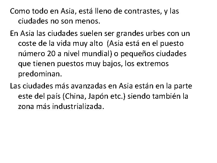 Como todo en Asia, está lleno de contrastes, y las ciudades no son menos.