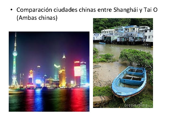  • Comparación ciudades chinas entre Shanghái y Tai O (Ambas chinas) 