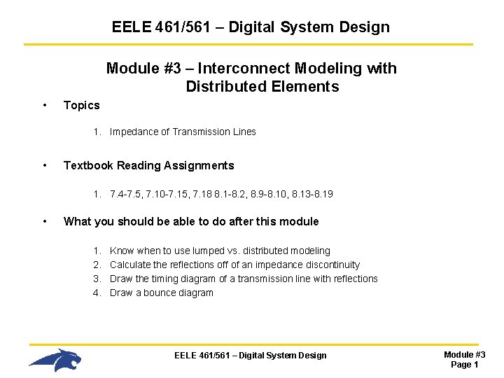EELE 461/561 – Digital System Design Module #3 – Interconnect Modeling with Distributed Elements EELE 461/561 – Digital System Design Module #3 – Interconnect Modeling with Distributed Elements