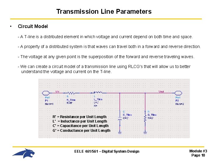 Transmission Line Parameters • Circuit Model - A T-line is a distributed element in Transmission Line Parameters • Circuit Model - A T-line is a distributed element in