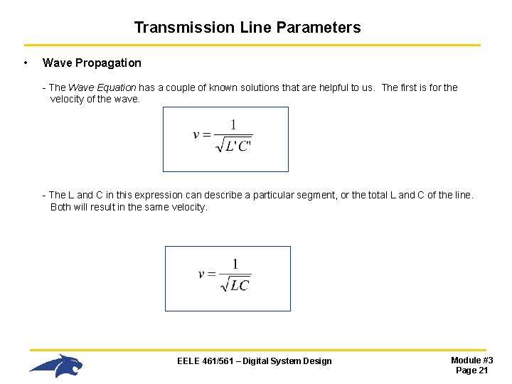 Transmission Line Parameters • Wave Propagation - The Wave Equation has a couple of Transmission Line Parameters • Wave Propagation - The Wave Equation has a couple of