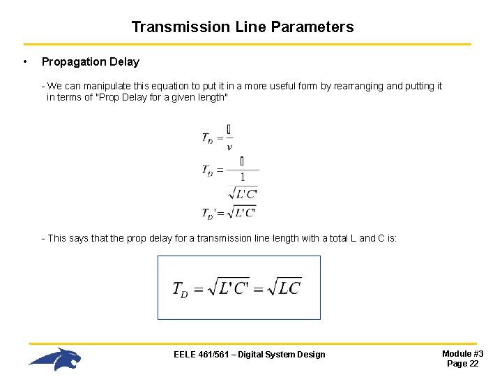 Transmission Line Parameters • Propagation Delay - We can manipulate this equation to put Transmission Line Parameters • Propagation Delay - We can manipulate this equation to put