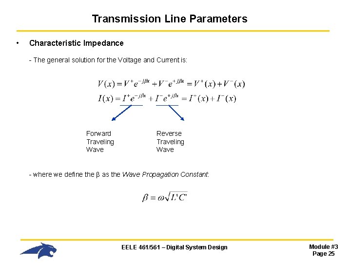 Transmission Line Parameters • Characteristic Impedance - The general solution for the Voltage and Transmission Line Parameters • Characteristic Impedance - The general solution for the Voltage and