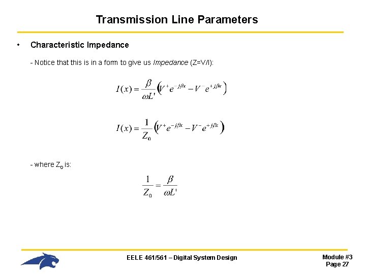 Transmission Line Parameters • Characteristic Impedance - Notice that this is in a form Transmission Line Parameters • Characteristic Impedance - Notice that this is in a form