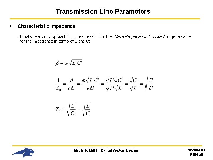 Transmission Line Parameters • Characteristic Impedance - Finally, we can plug back in our Transmission Line Parameters • Characteristic Impedance - Finally, we can plug back in our