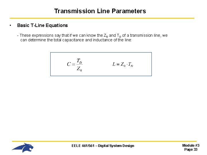 Transmission Line Parameters • Basic T-Line Equations - These expressions say that if we Transmission Line Parameters • Basic T-Line Equations - These expressions say that if we
