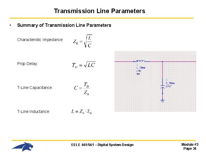 Transmission Line Parameters • Summary of Transmission Line Parameters Characteristic Impedance: Prop Delay: T-Line Transmission Line Parameters • Summary of Transmission Line Parameters Characteristic Impedance: Prop Delay: T-Line