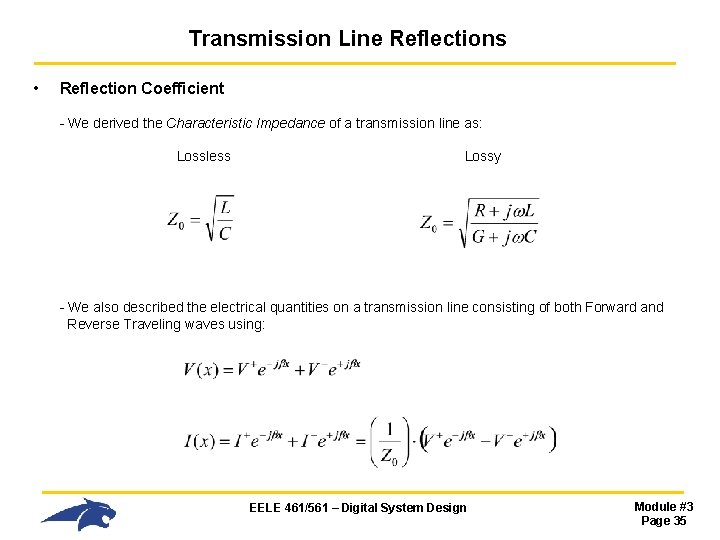 Transmission Line Reflections • Reflection Coefficient - We derived the Characteristic Impedance of a Transmission Line Reflections • Reflection Coefficient - We derived the Characteristic Impedance of a