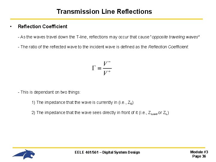 Transmission Line Reflections • Reflection Coefficient - As the waves travel down the T-line, Transmission Line Reflections • Reflection Coefficient - As the waves travel down the T-line,