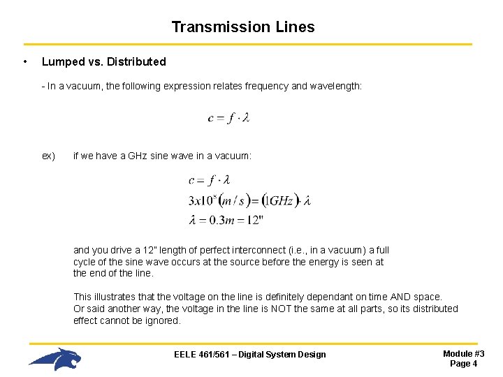 Transmission Lines • Lumped vs. Distributed - In a vacuum, the following expression relates Transmission Lines • Lumped vs. Distributed - In a vacuum, the following expression relates