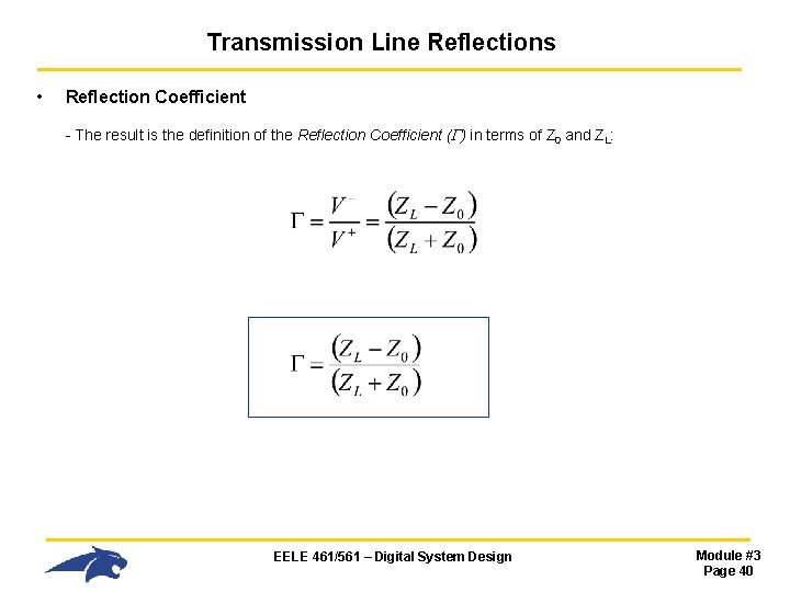 Transmission Line Reflections • Reflection Coefficient - The result is the definition of the Transmission Line Reflections • Reflection Coefficient - The result is the definition of the