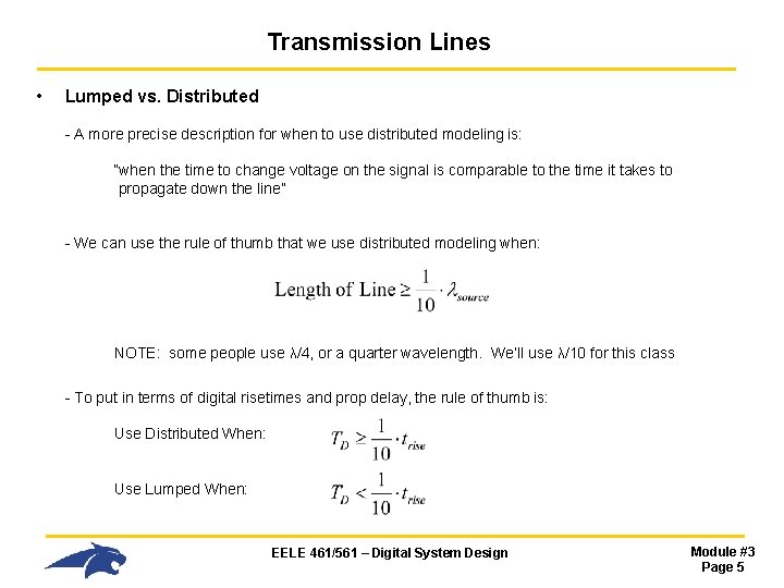 Transmission Lines • Lumped vs. Distributed - A more precise description for when to Transmission Lines • Lumped vs. Distributed - A more precise description for when to