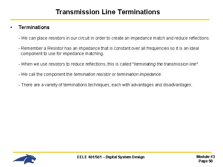 Transmission Line Terminations • Terminations - We can place resistors in our circuit in Transmission Line Terminations • Terminations - We can place resistors in our circuit in