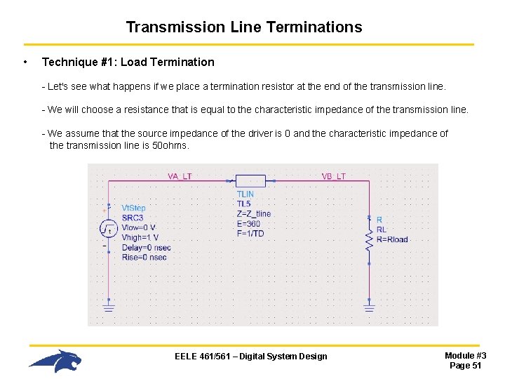 Transmission Line Terminations • Technique #1: Load Termination - Let's see what happens if Transmission Line Terminations • Technique #1: Load Termination - Let's see what happens if
