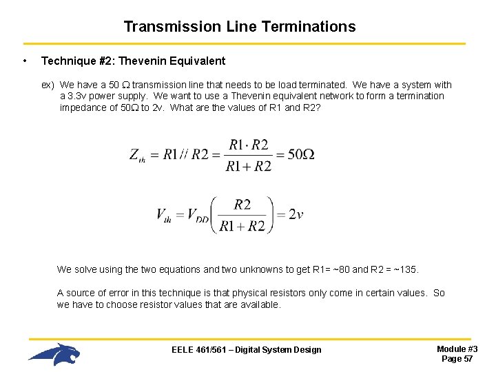 Transmission Line Terminations • Technique #2: Thevenin Equivalent ex) We have a 50 transmission Transmission Line Terminations • Technique #2: Thevenin Equivalent ex) We have a 50 transmission