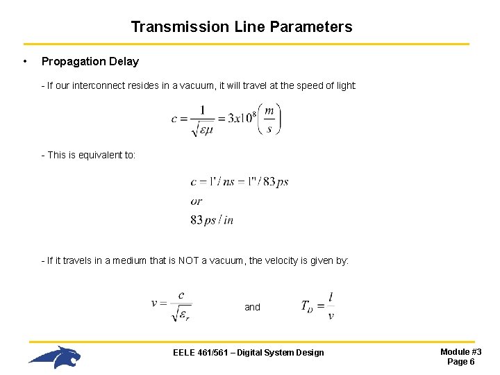 Transmission Line Parameters • Propagation Delay - If our interconnect resides in a vacuum, Transmission Line Parameters • Propagation Delay - If our interconnect resides in a vacuum,
