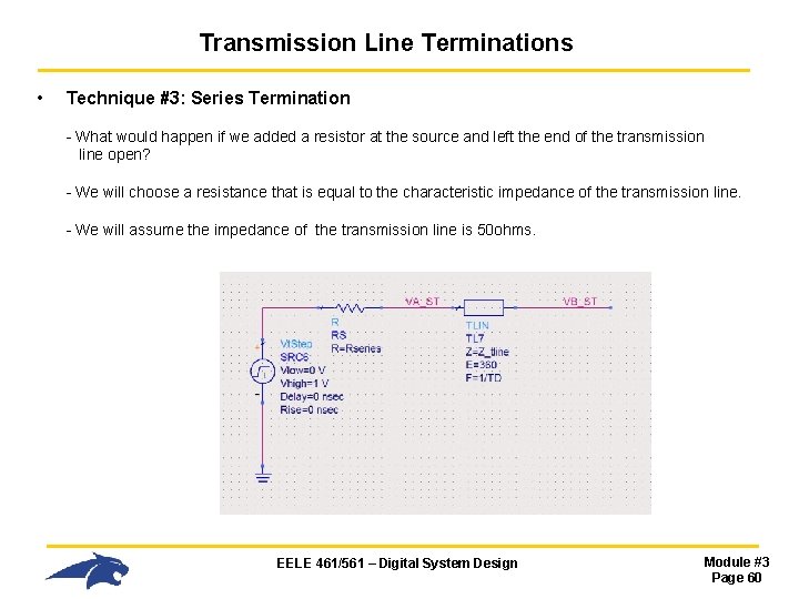 Transmission Line Terminations • Technique #3: Series Termination - What would happen if we Transmission Line Terminations • Technique #3: Series Termination - What would happen if we