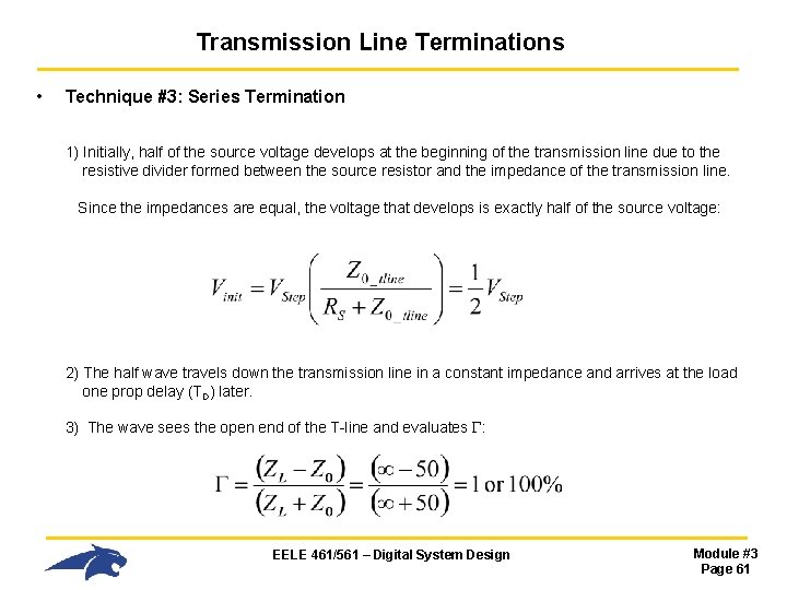 Transmission Line Terminations • Technique #3: Series Termination 1) Initially, half of the source Transmission Line Terminations • Technique #3: Series Termination 1) Initially, half of the source