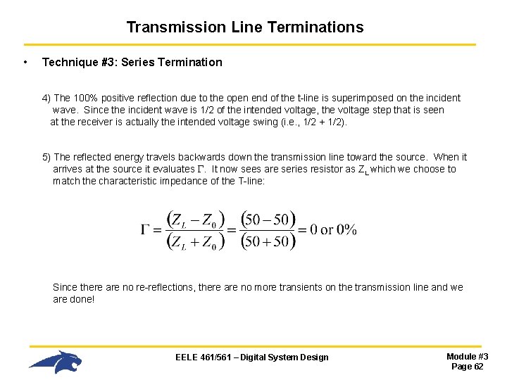 Transmission Line Terminations • Technique #3: Series Termination 4) The 100% positive reflection due Transmission Line Terminations • Technique #3: Series Termination 4) The 100% positive reflection due