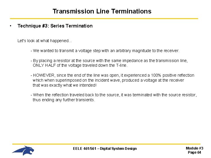 Transmission Line Terminations • Technique #3: Series Termination Let's look at what happened… - Transmission Line Terminations • Technique #3: Series Termination Let's look at what happened… -