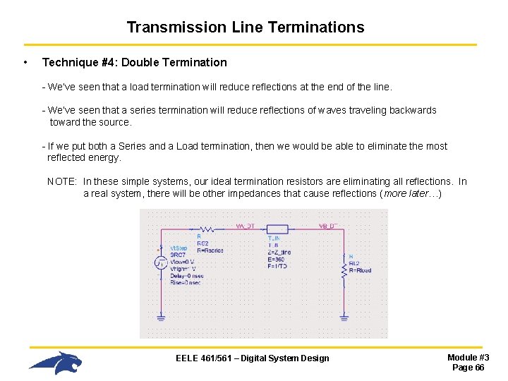 Transmission Line Terminations • Technique #4: Double Termination - We’ve seen that a load Transmission Line Terminations • Technique #4: Double Termination - We’ve seen that a load