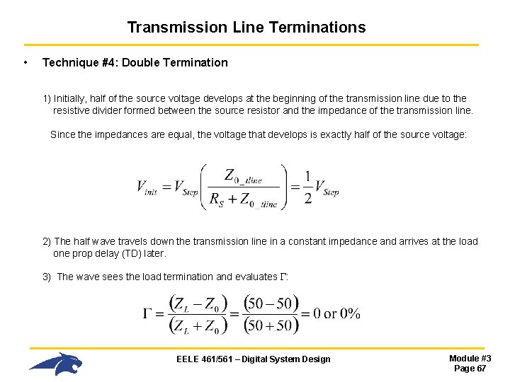 Transmission Line Terminations • Technique #4: Double Termination 1) Initially, half of the source Transmission Line Terminations • Technique #4: Double Termination 1) Initially, half of the source