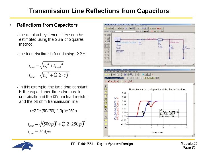 Transmission Line Reflections from Capacitors • Reflections from Capacitors - the resultant system risetime Transmission Line Reflections from Capacitors • Reflections from Capacitors - the resultant system risetime