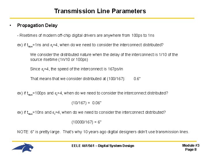 Transmission Line Parameters • Propagation Delay - Risetimes of modern off-chip digital drivers are Transmission Line Parameters • Propagation Delay - Risetimes of modern off-chip digital drivers are