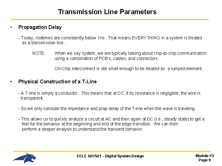 Transmission Line Parameters • Propagation Delay - Today, risetimes are consistently below 1 ns. Transmission Line Parameters • Propagation Delay - Today, risetimes are consistently below 1 ns.