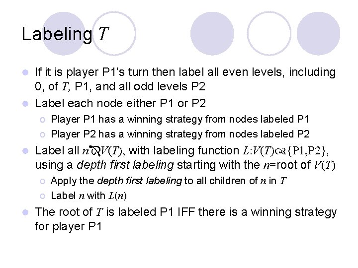 Labeling T If it is player P 1’s turn then label all even levels,