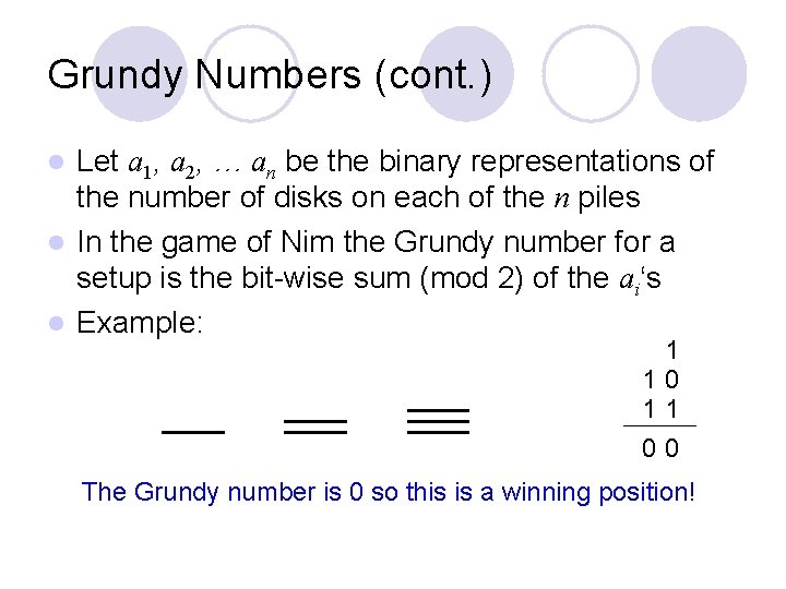 Grundy Numbers (cont. ) Let a 1, a 2, … an be the binary