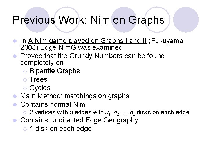 Previous Work: Nim on Graphs In A Nim game played on Graphs I and