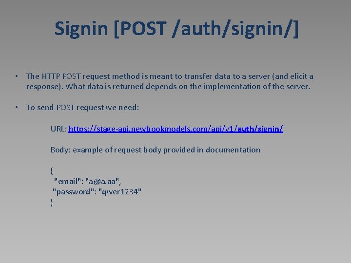 Signin [POST /auth/signin/] • The HTTP POST request method is meant to transfer data