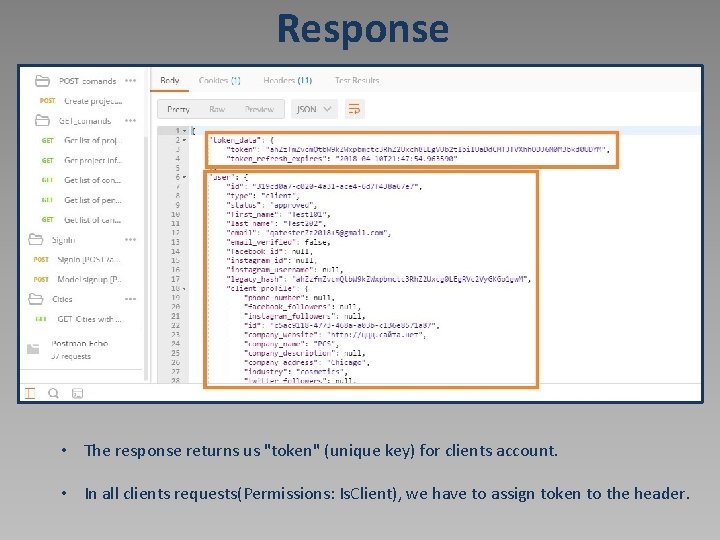 Response • The response returns us "token" (unique key) for clients account. • In