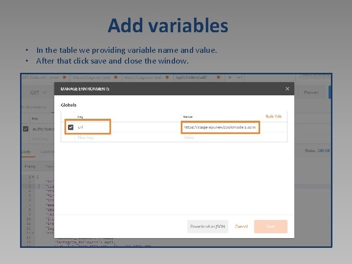 Add variables • In the table we providing variable name and value. • After
