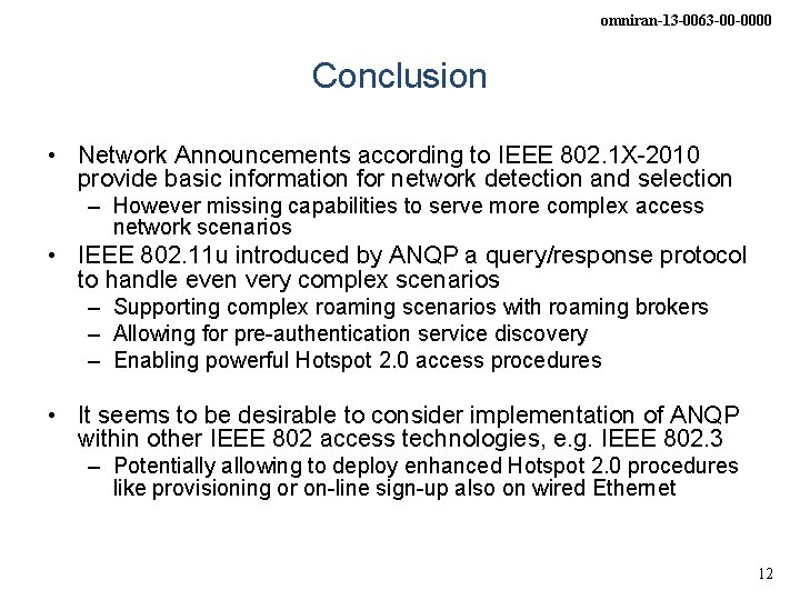 omniran-13 -0063 -00 -0000 Conclusion • Network Announcements according to IEEE 802. 1 X-2010
