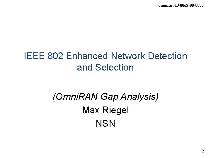 omniran-13 -0063 -00 -0000 IEEE 802 Enhanced Network Detection and Selection (Omni. RAN Gap