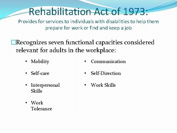 Rehabilitation Act of 1973: Provides for services to individuals with disabilities to help them