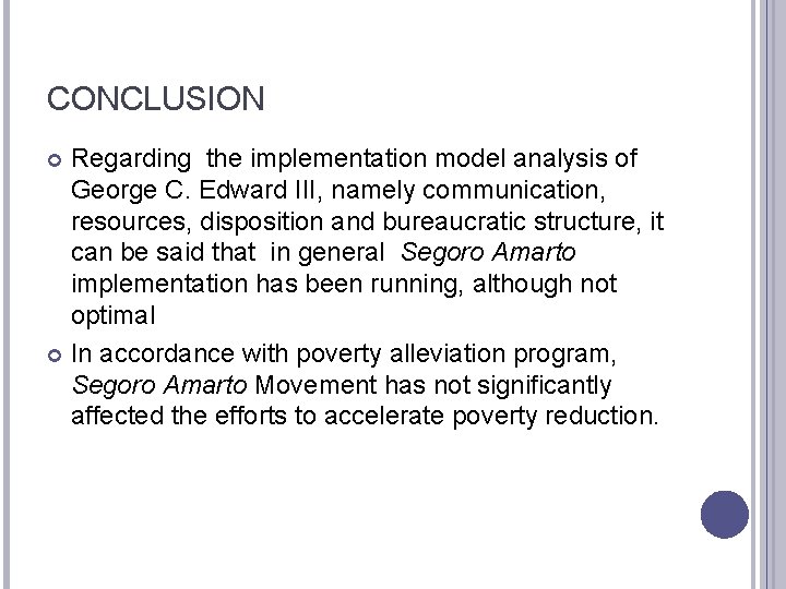 CONCLUSION Regarding the implementation model analysis of George C. Edward III, namely communication, resources,