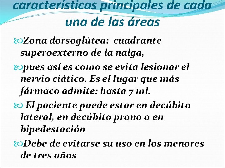 características principales de cada una de las áreas Zona dorsoglútea: cuadrante superoexterno de la