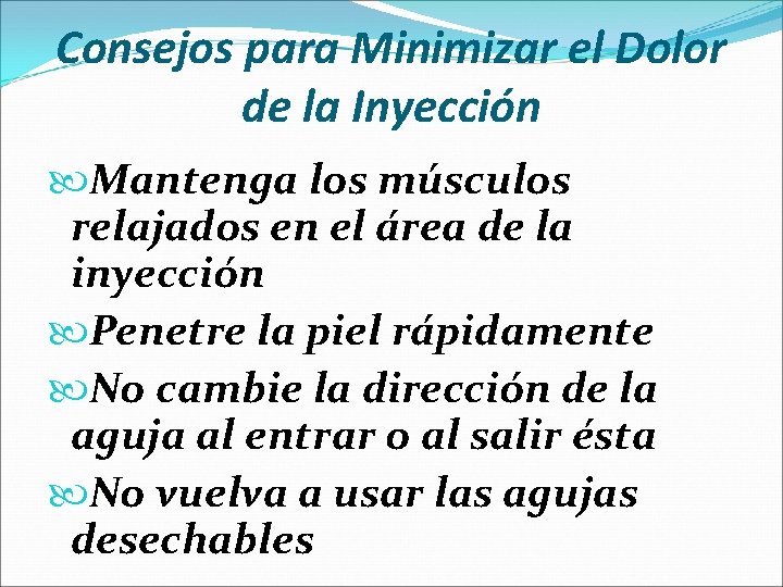 Consejos para Minimizar el Dolor de la Inyección Mantenga los músculos relajados en el